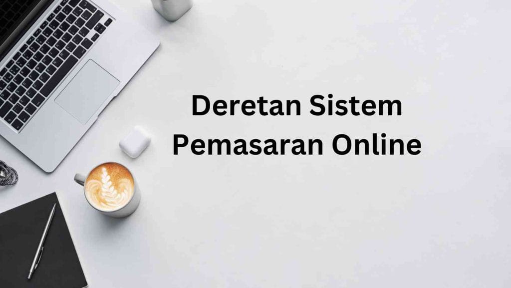 Deretan Sistem Pemasaran Online