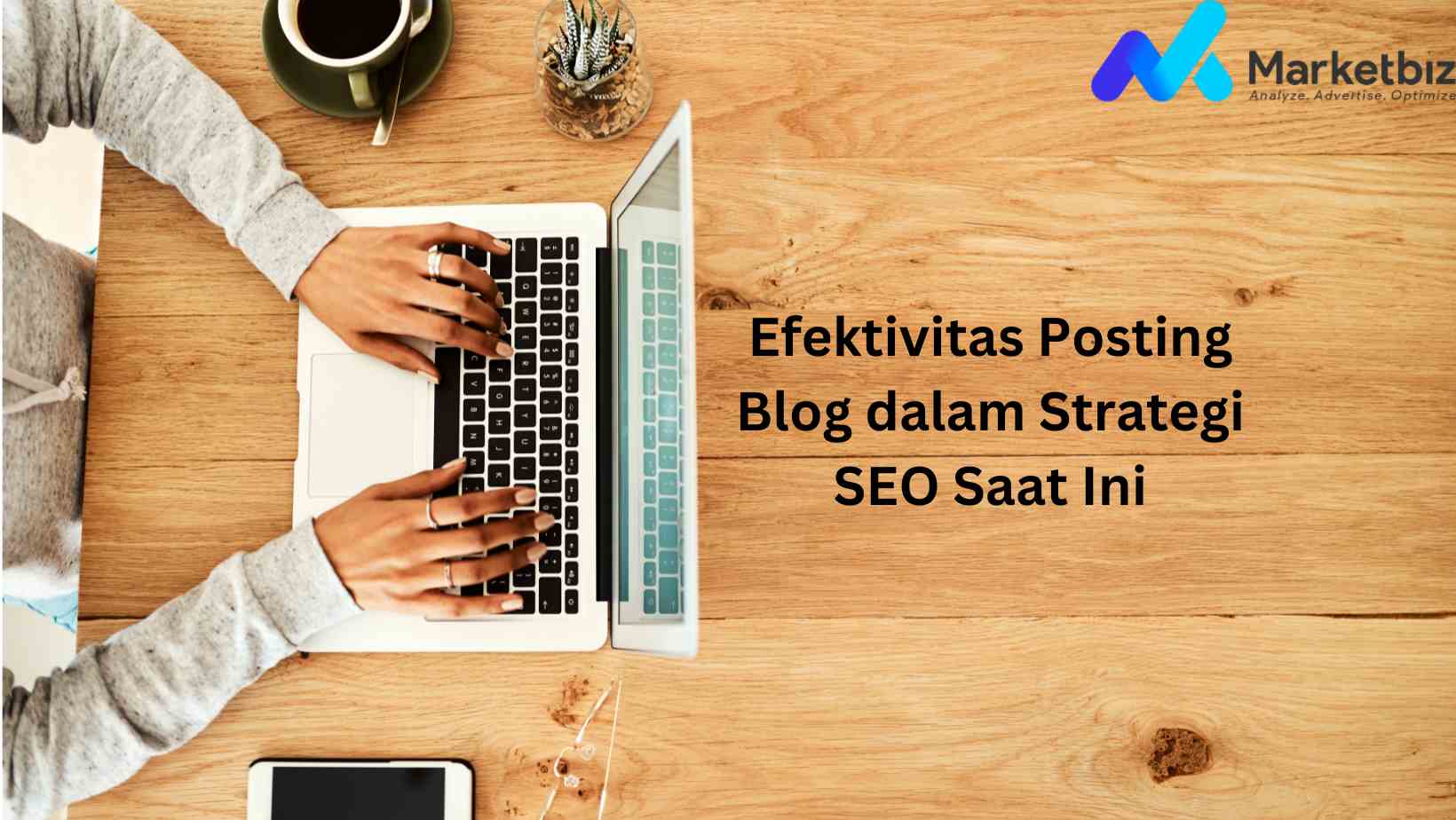 Efektivitas Posting Blog dalam Strategi SEO Saat Ini