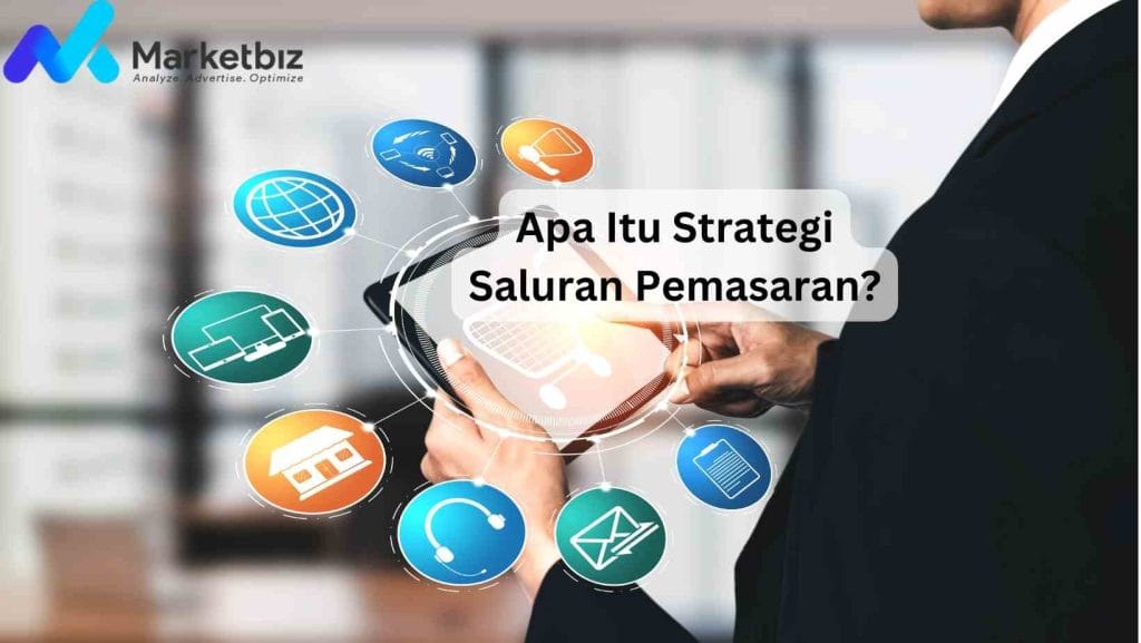 Apa Itu Strategi Saluran Pemasaran