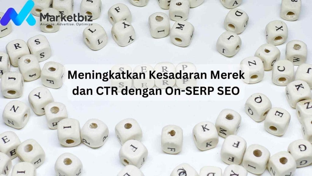 Meningkatkan Kesadaran Merek dan CTR dengan On-SERP SEO