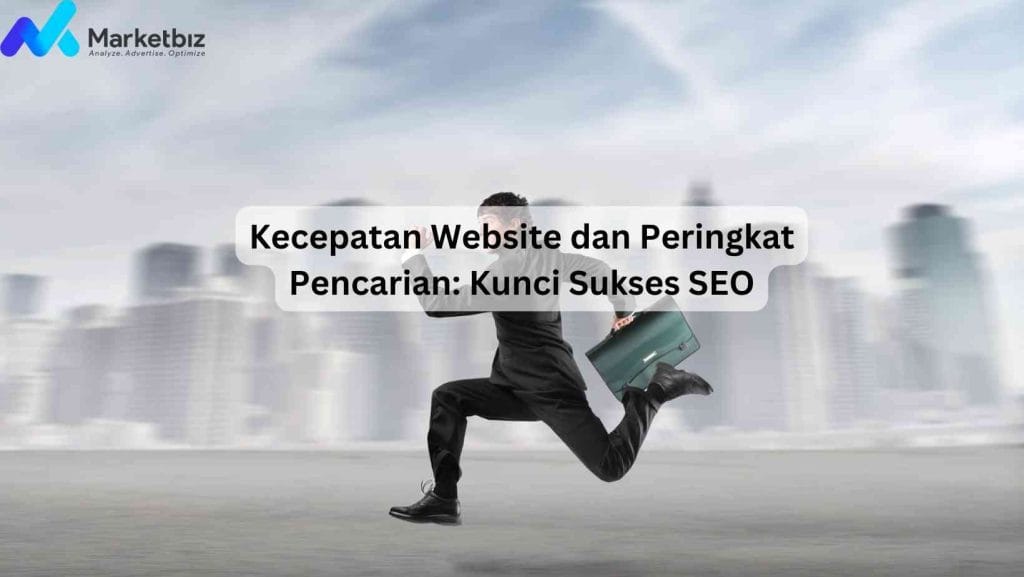 Kecepatan Website dan Peringkat Pencarian: Kunci Sukses SEO