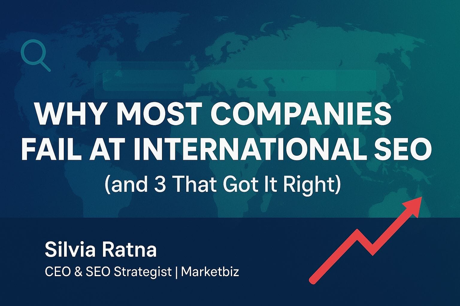 Why Most Companies Fail at International SEO (and 3 That Got It Right)